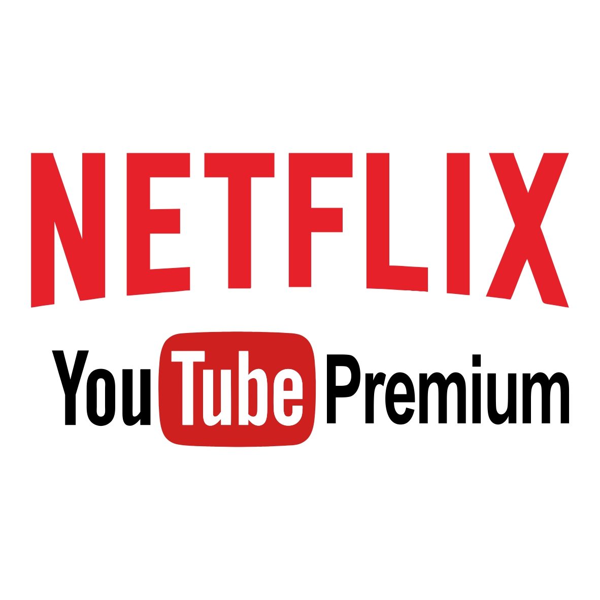 Netflix & YouTube Premium